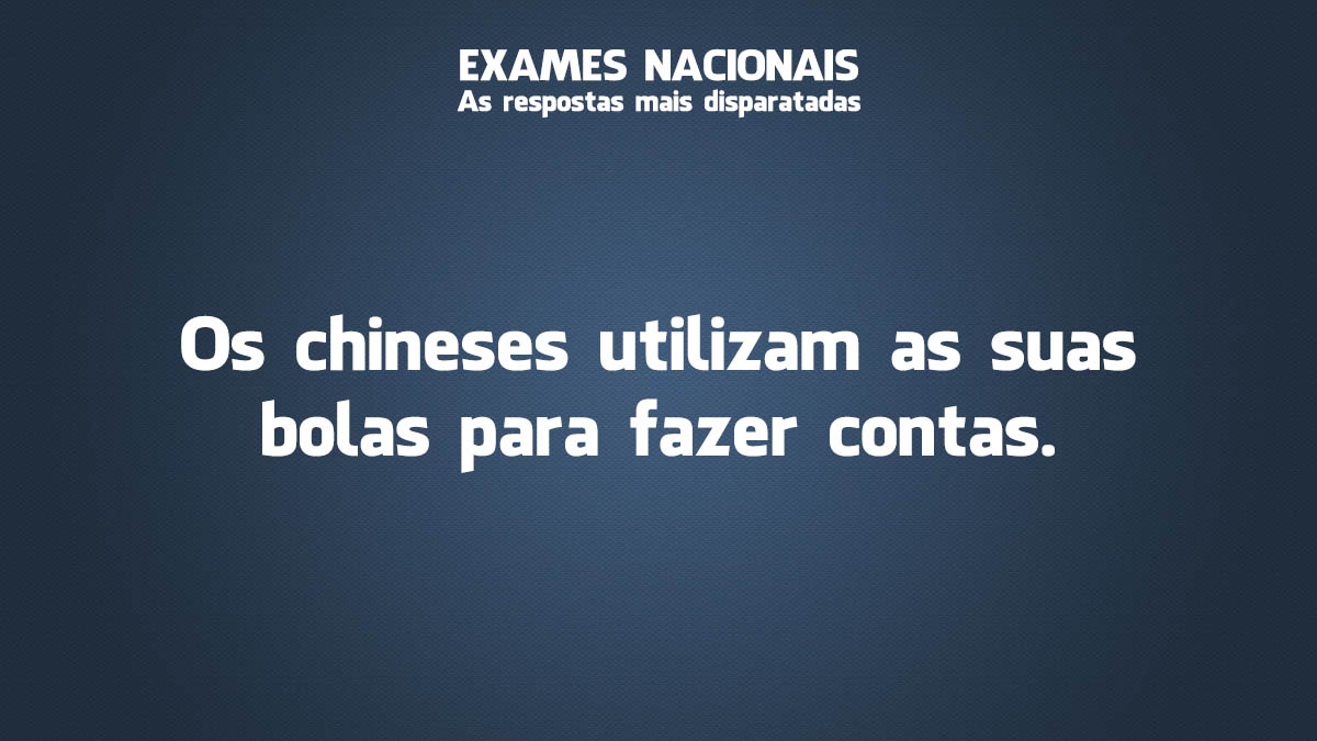 Exames Nacionais: as respostas mais disparatadas Exames Nacionais: as respostas mais disparatadas