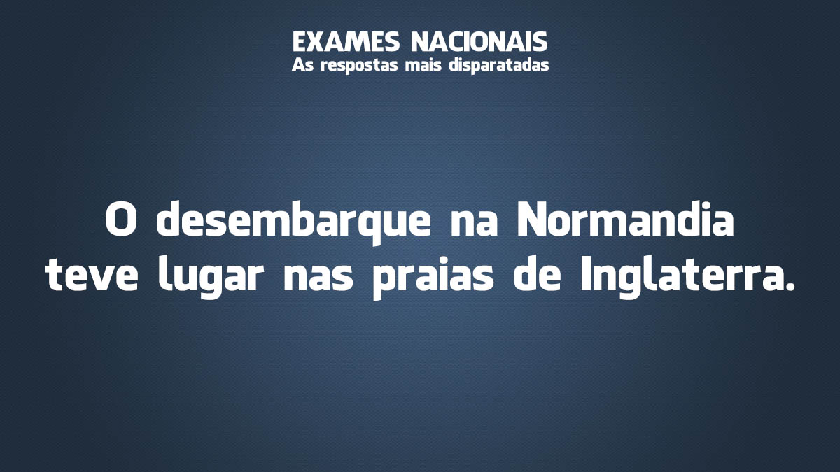 Exames Nacionais: as respostas mais disparatadas Exames Nacionais: as respostas mais disparatadas