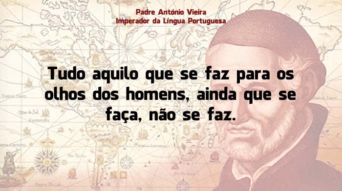 As melhores frases do Padre António Vieira, o Imperador da Língua Portuguesa