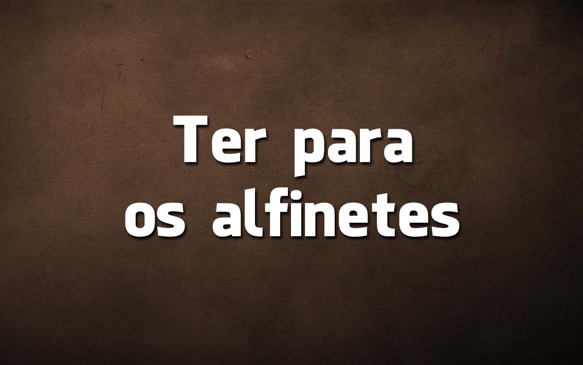 Língua Portuguesa: significado e origem de 7 Expressões Populares significado e origem de 7 Expressões Populares