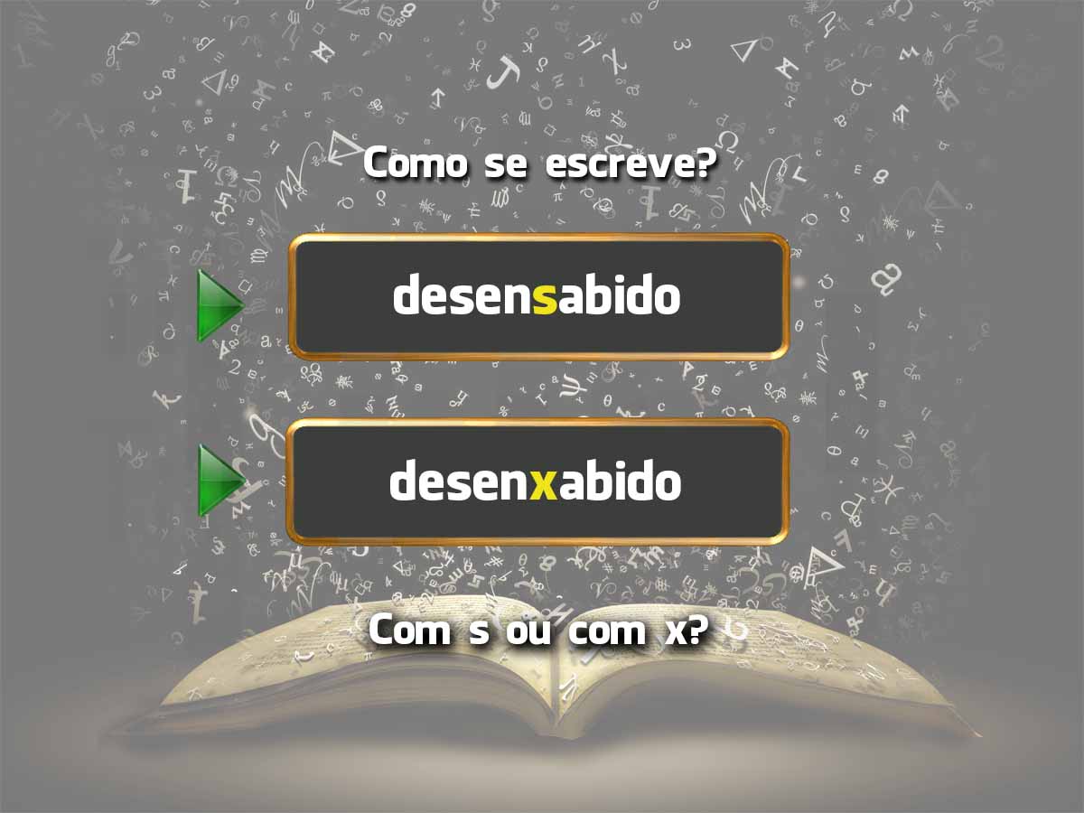Língua Portuguesa: Desensabido ou desenxabido? Desensabido ou desenxabido?