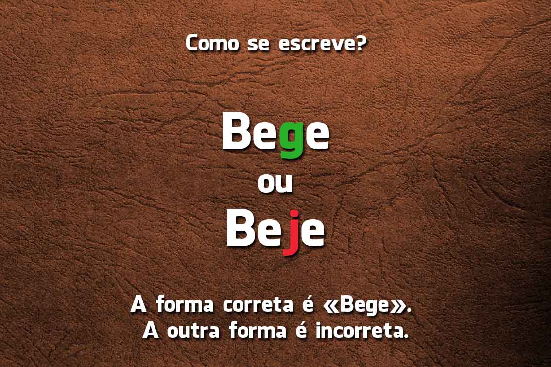 Língua Portuguesa: escreve-se Bege ou Beje?
