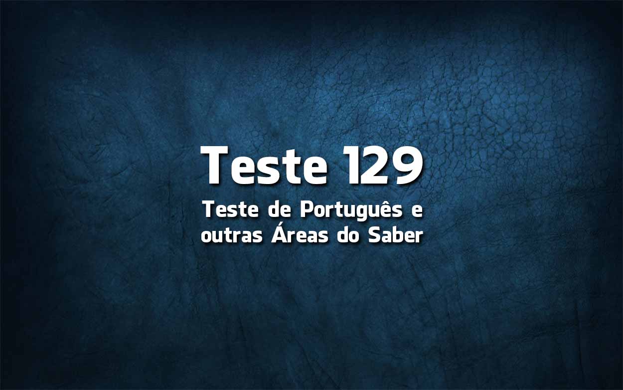 Teste de Língua Portuguesa «129»