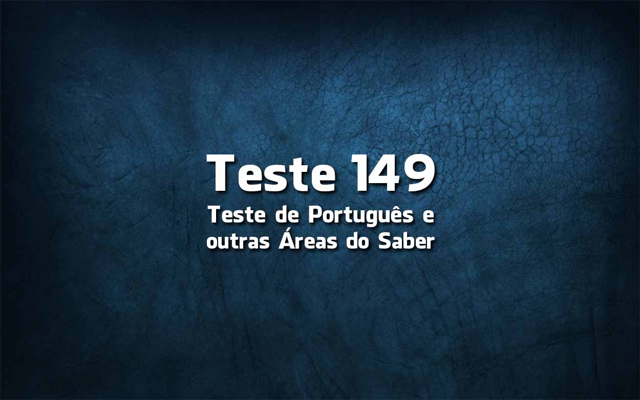 Teste de Língua Portuguesa «149»