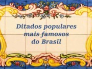 provérbios e ditados populares mais famosos do Brasil