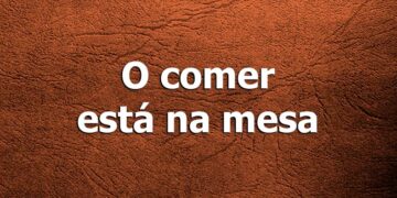 O comer está na mesa