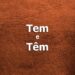 «tem» e «têm»