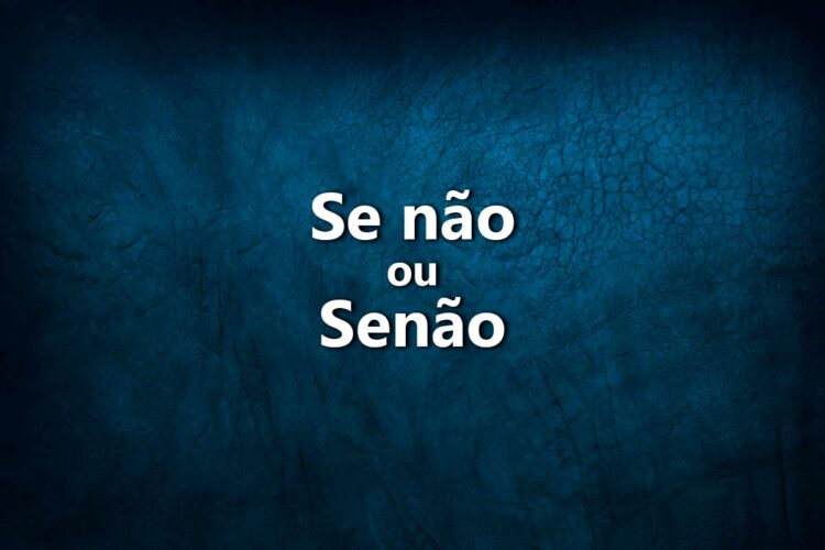 Se não sabe quando usar se não ou senão, leia as nossas explicações e tire todas dúvidas sobre esta matéria.