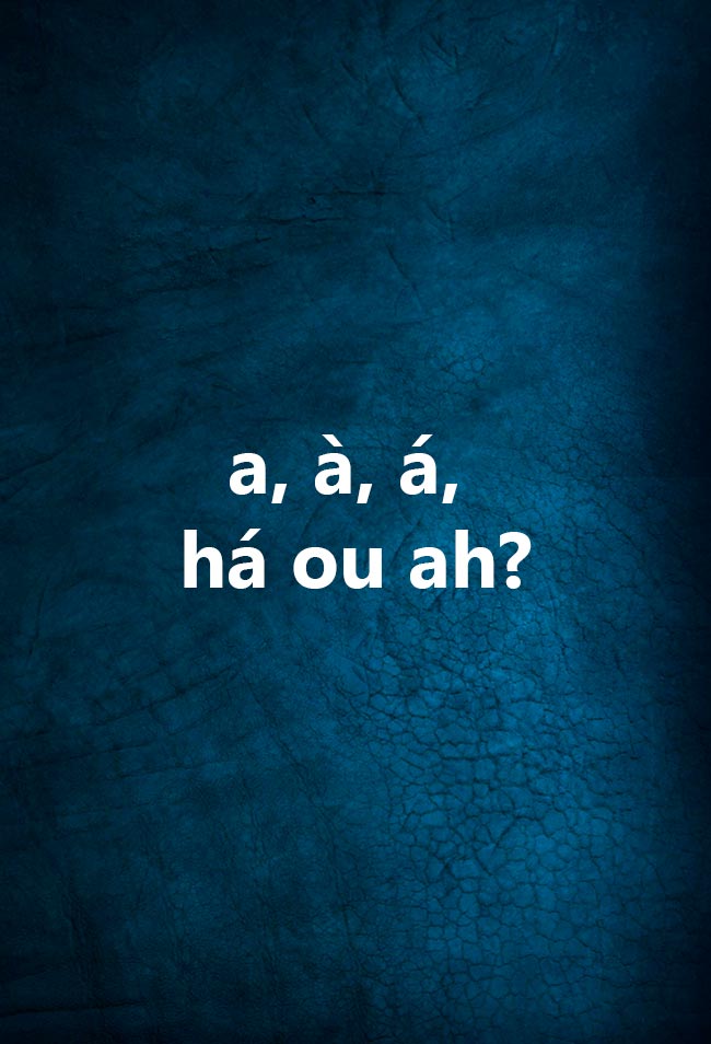 Bom português: a, à, á, há ou ah? Por vezes surgem-nos questões de difícil resolução. Saber quando usar a, à, á, há ou ah pode não ser tarefa fácil…