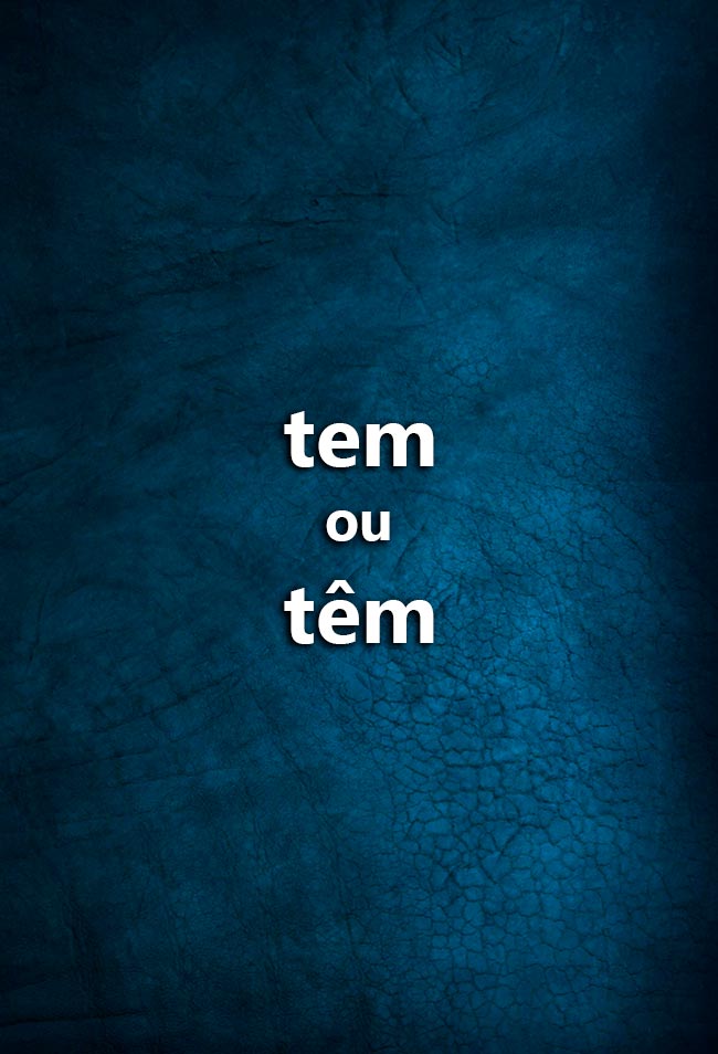 Tem ou têm? - Português