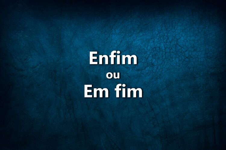 Descubra as diferenças entre as expressões enfim e em fim, aprenda como utilizá-las corretamente e teste seus conhecimentos no final do artigo.