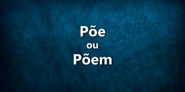 Põe ou põem? Descubra quando usar cada uma destas formas verbais na língua portuguesa.